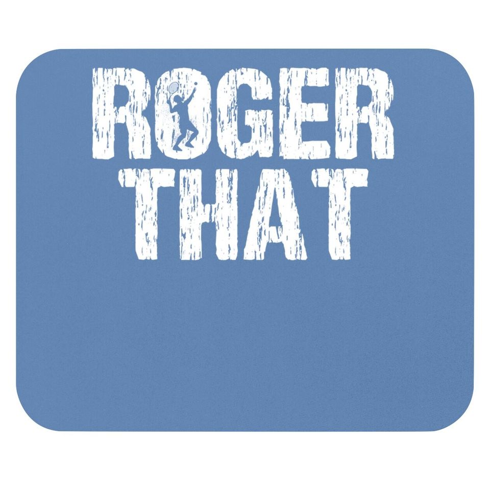 Roger That Tennis Mouse Pad