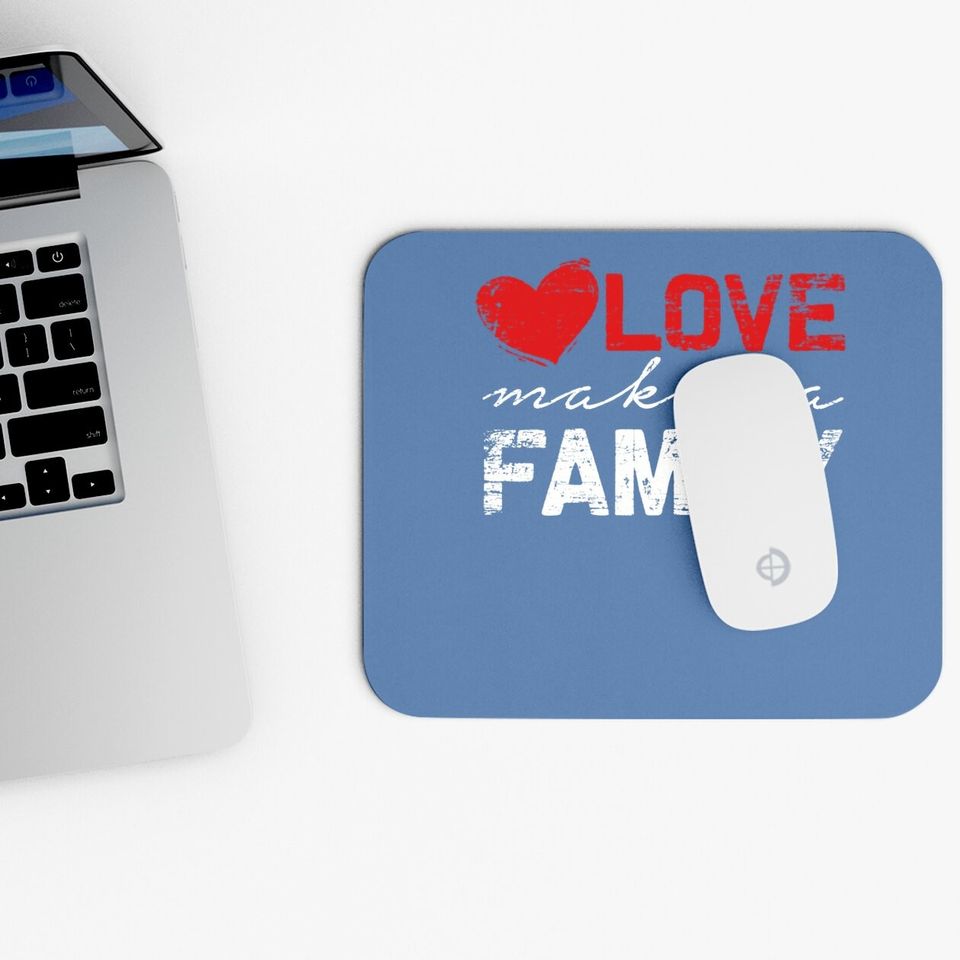 Love Makes A Family Mouse Pad