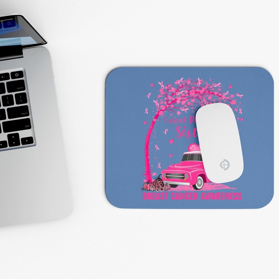 I Wear Pink For My Sister Breast Cancer Family Love Warrior Mouse Pad
