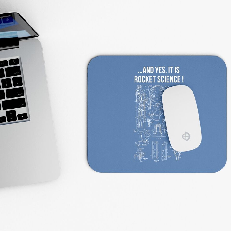 ...and Yes It Is Rocket Science! Fun Clothing For Engineers Mouse Pad