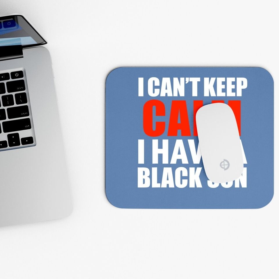 Can't Keep Calm I Have Black A Son Black Lives Matter Mouse Pad