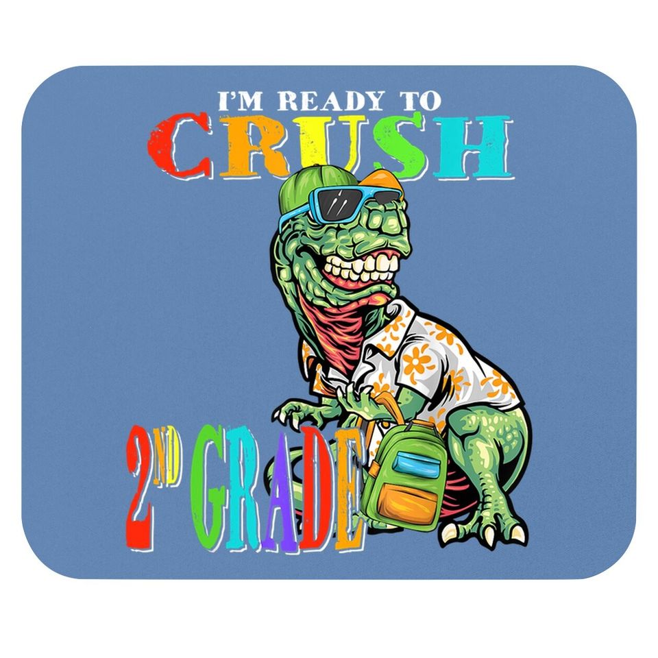 T Rex Back To School - I'm Ready To Crush 2nd Grade T Rex Mouse Pad