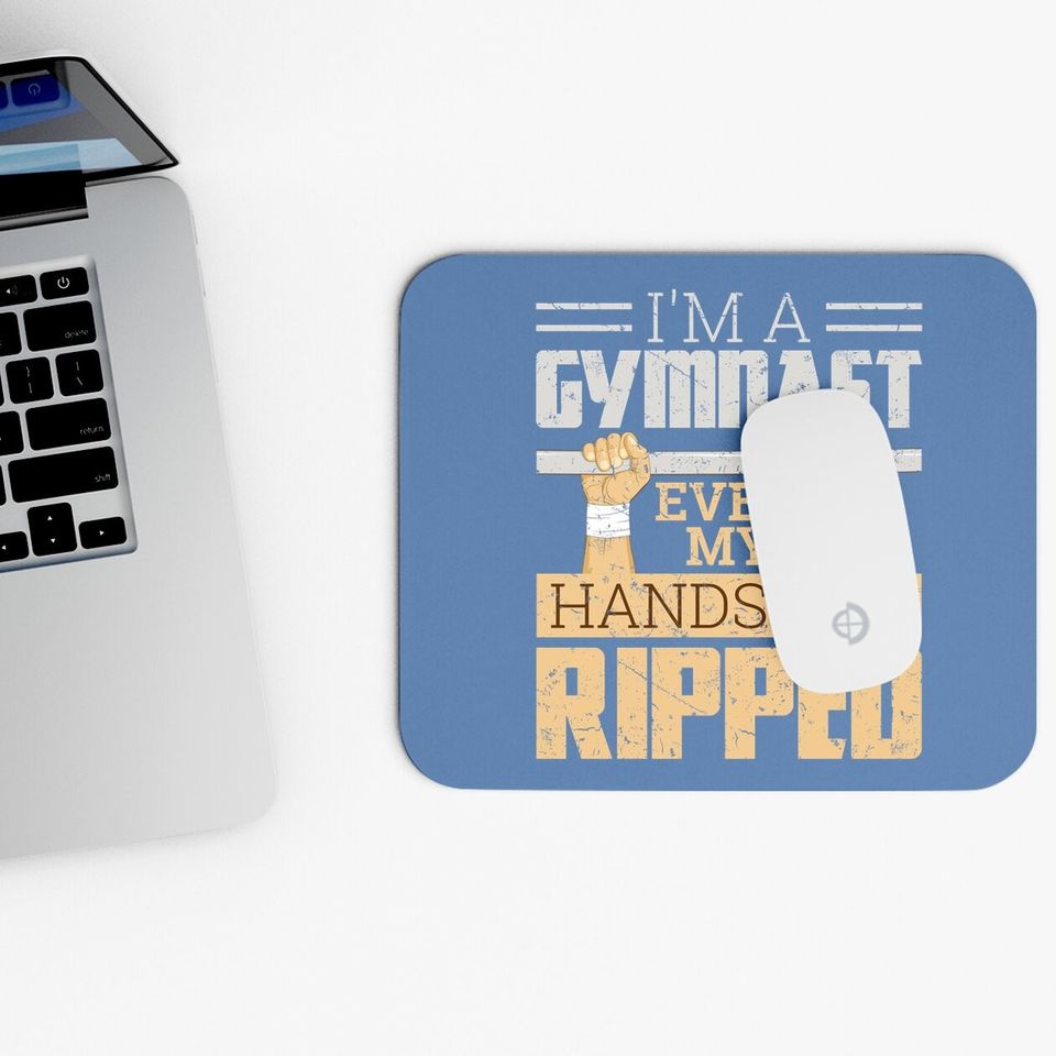 I'm A Gymnast Even My Hands Are Ripped Gymnastics Mouse Pad