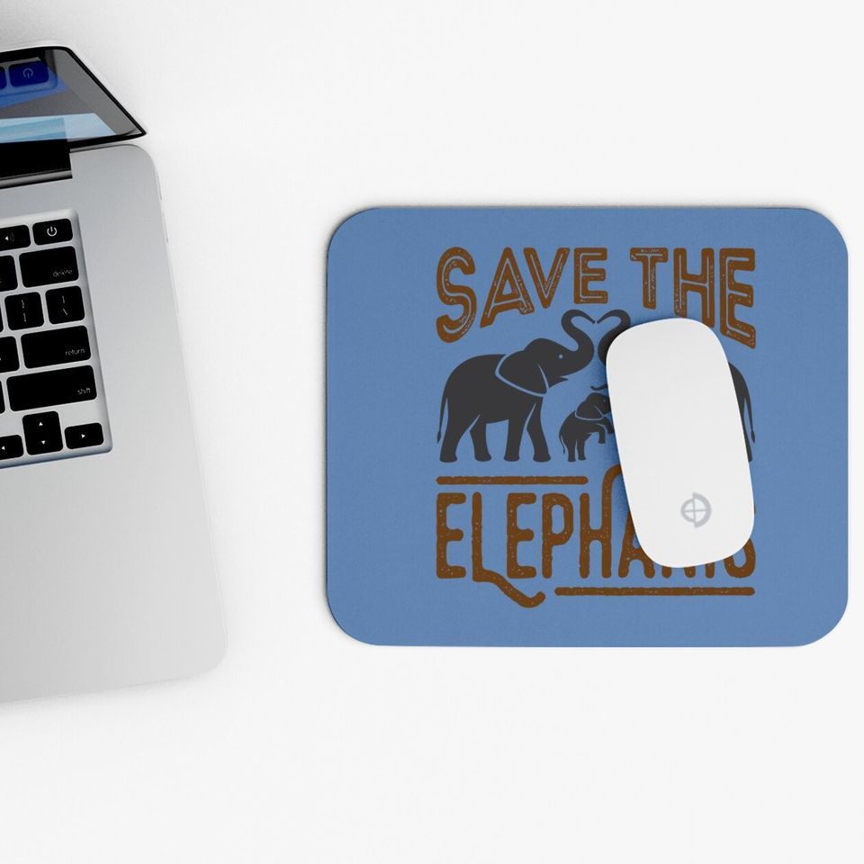 Protect Wildlife Save The Elephants Mouse Pad