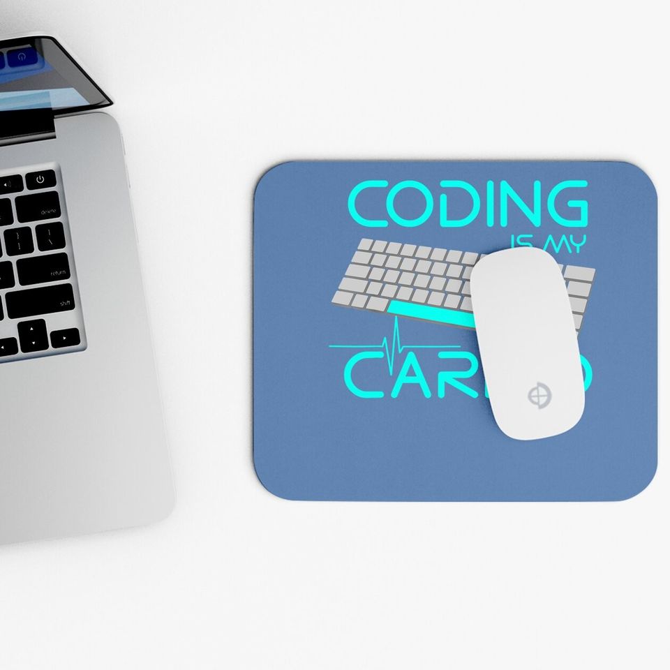 Software Engineer Coding Is My Cardio Mouse Pad