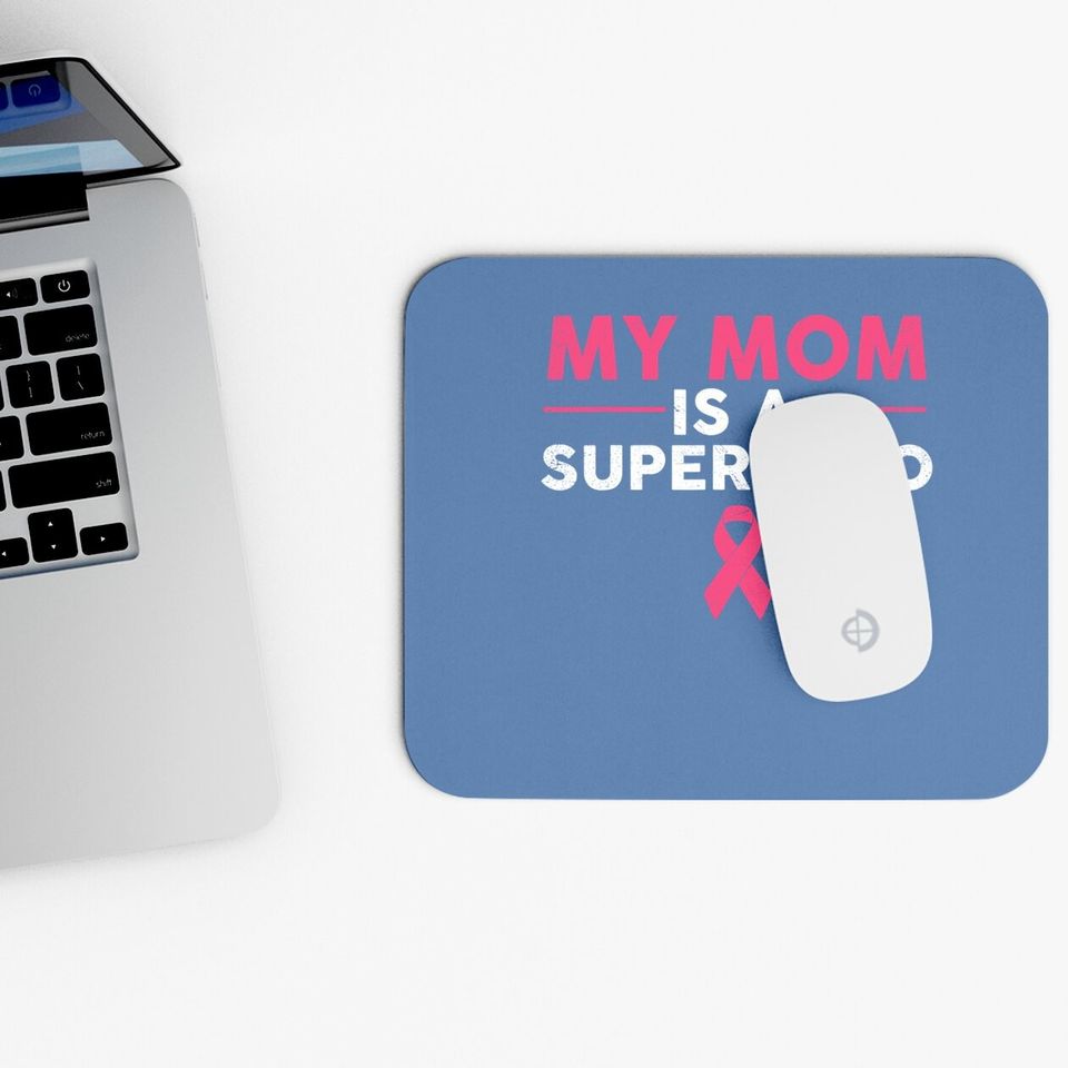 My Mom Is A Superhero Breast Cancer Pink Ribbon Mouse Pad