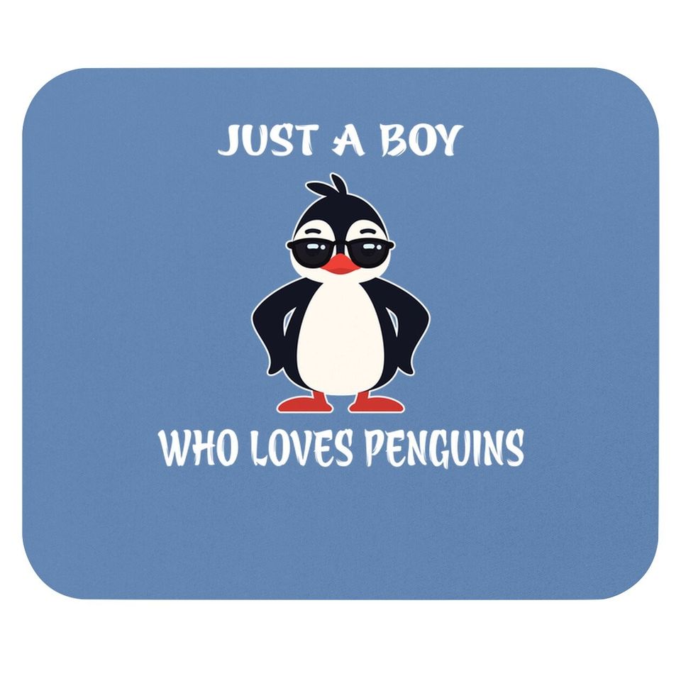Just A Boy Who Loves Penguins Mouse Pad
