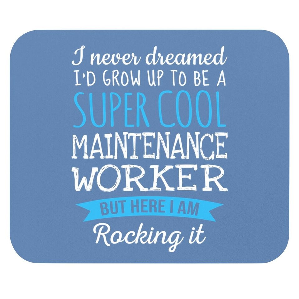 Funny Maintenance Worker Appreciation Gifts Mouse Pad