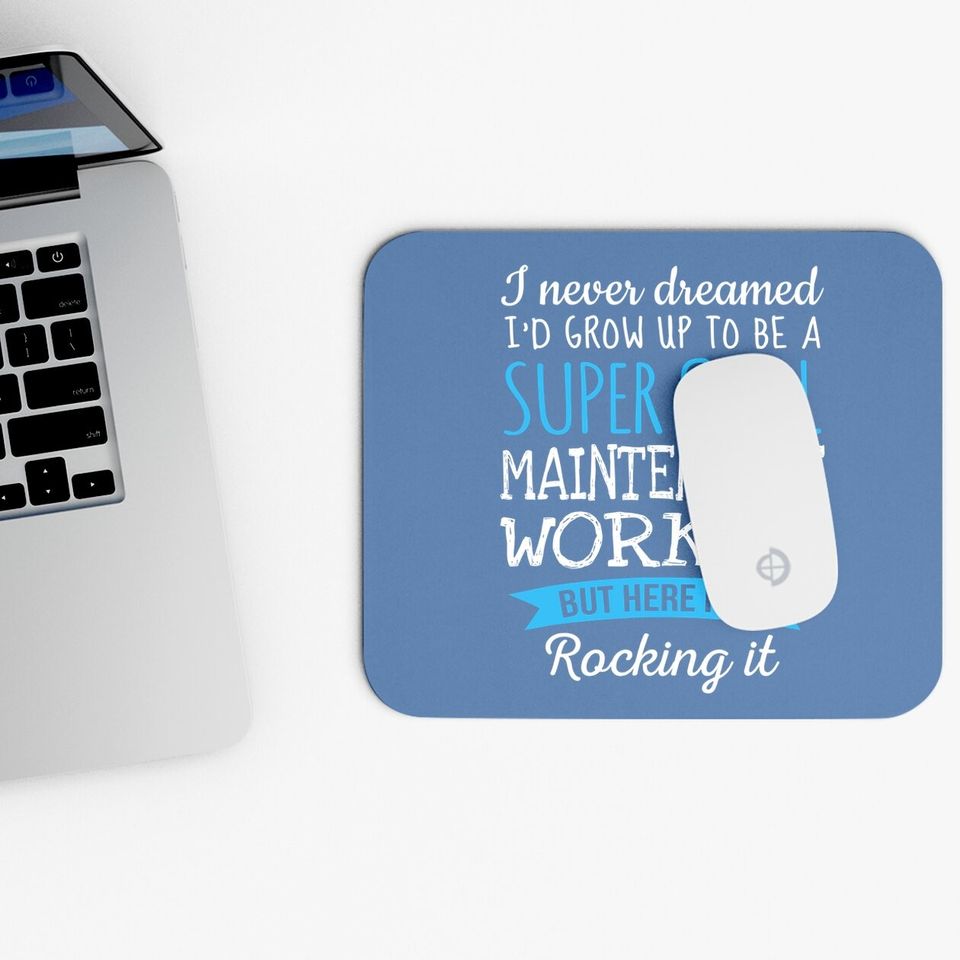Funny Maintenance Worker Appreciation Gifts Mouse Pad