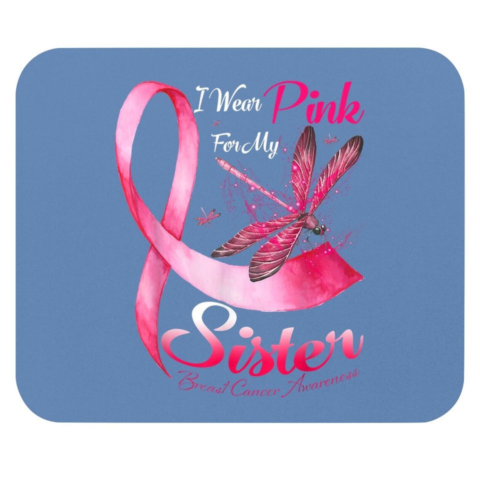I Wear Pink For My Sister Dragonfly Breast Cancer Mouse Pad