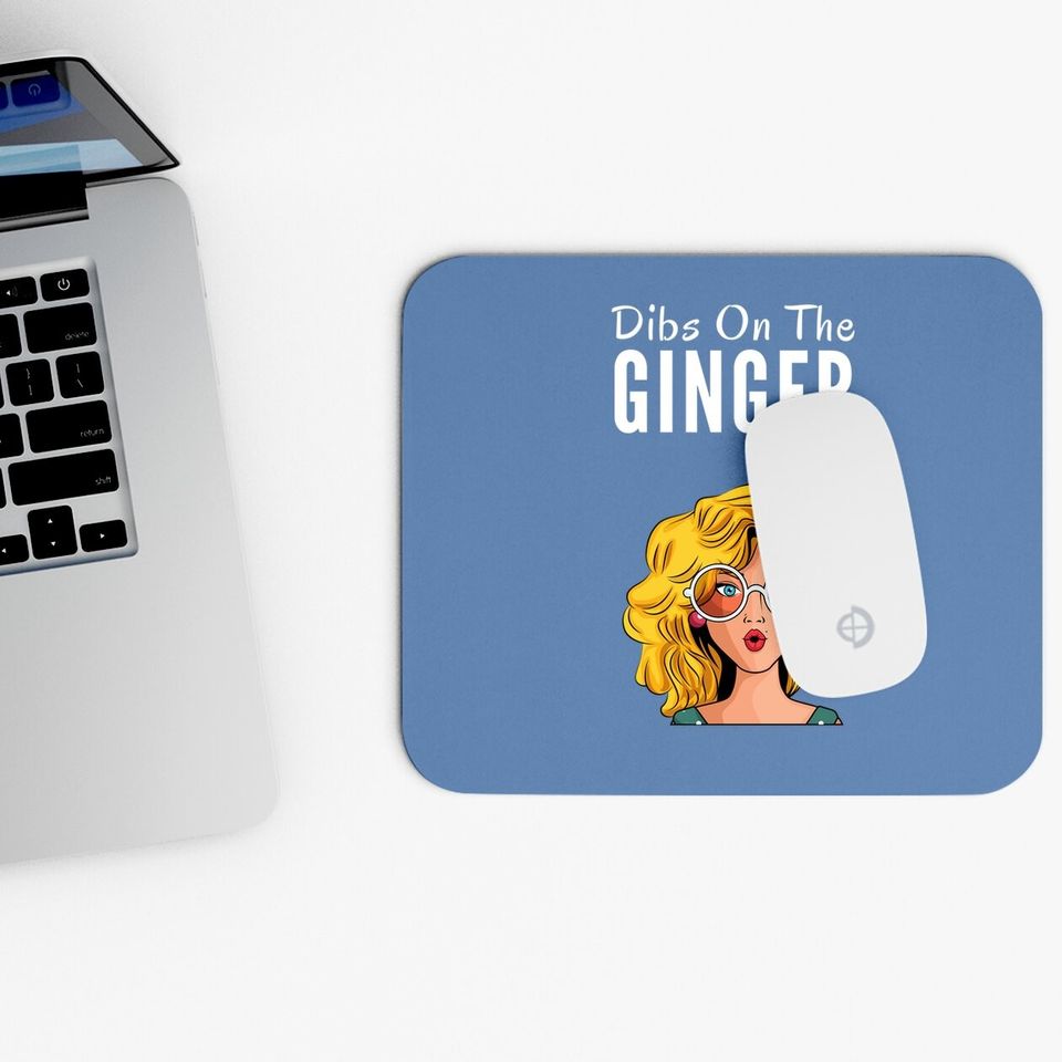 Dibs On The Ginger Redhead Day Red Hair Gifts Proud Ginger Mouse Pad