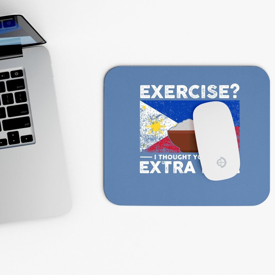Exercise I Thought You Said Extra Rice Philippines Mouse Pad