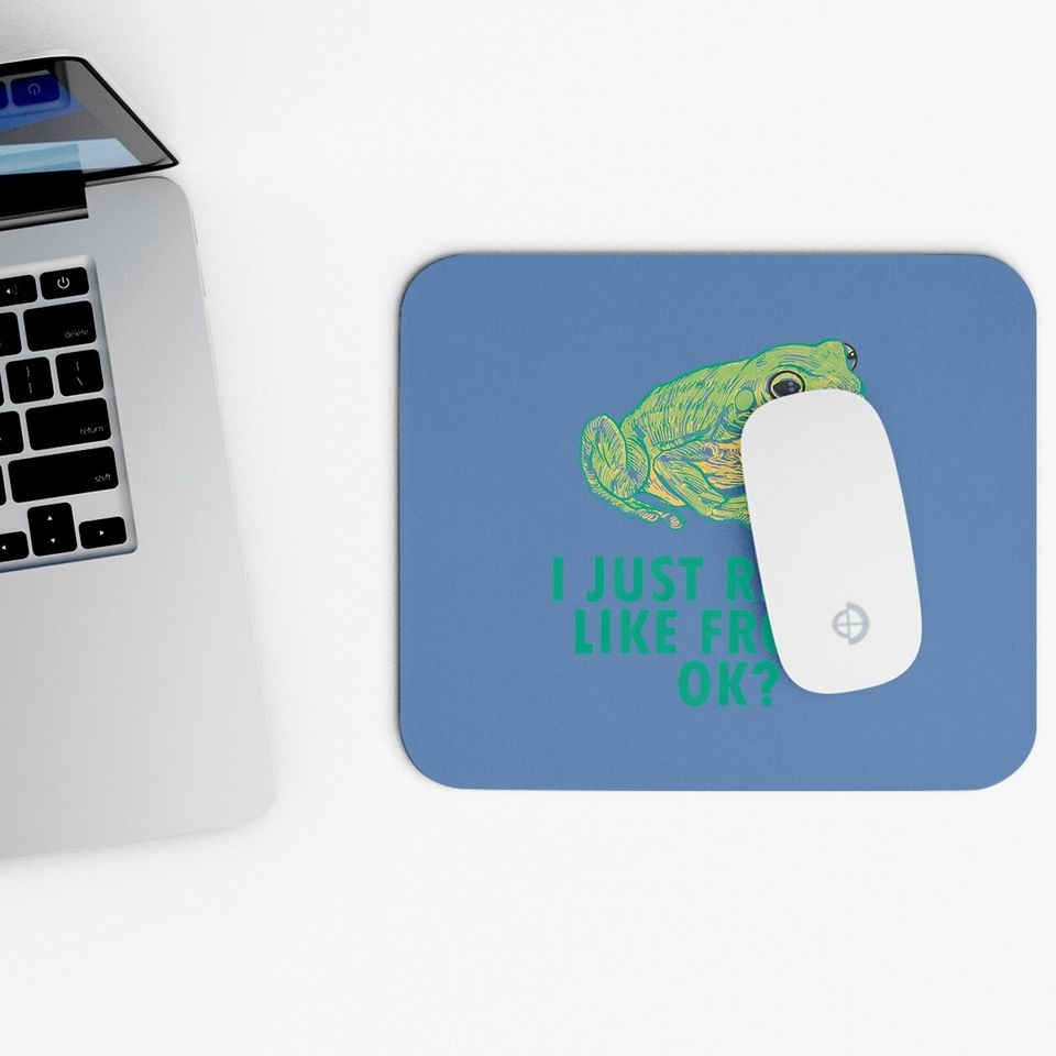 I Just Really Like Frogs Ok Tree Frog Lover Mouse Pad
