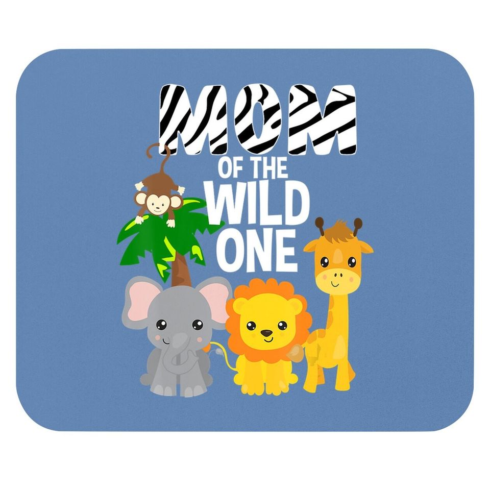 Mom Of The Wild One Zoo Theme Birthday Safari Jungle Animal Mouse Pad