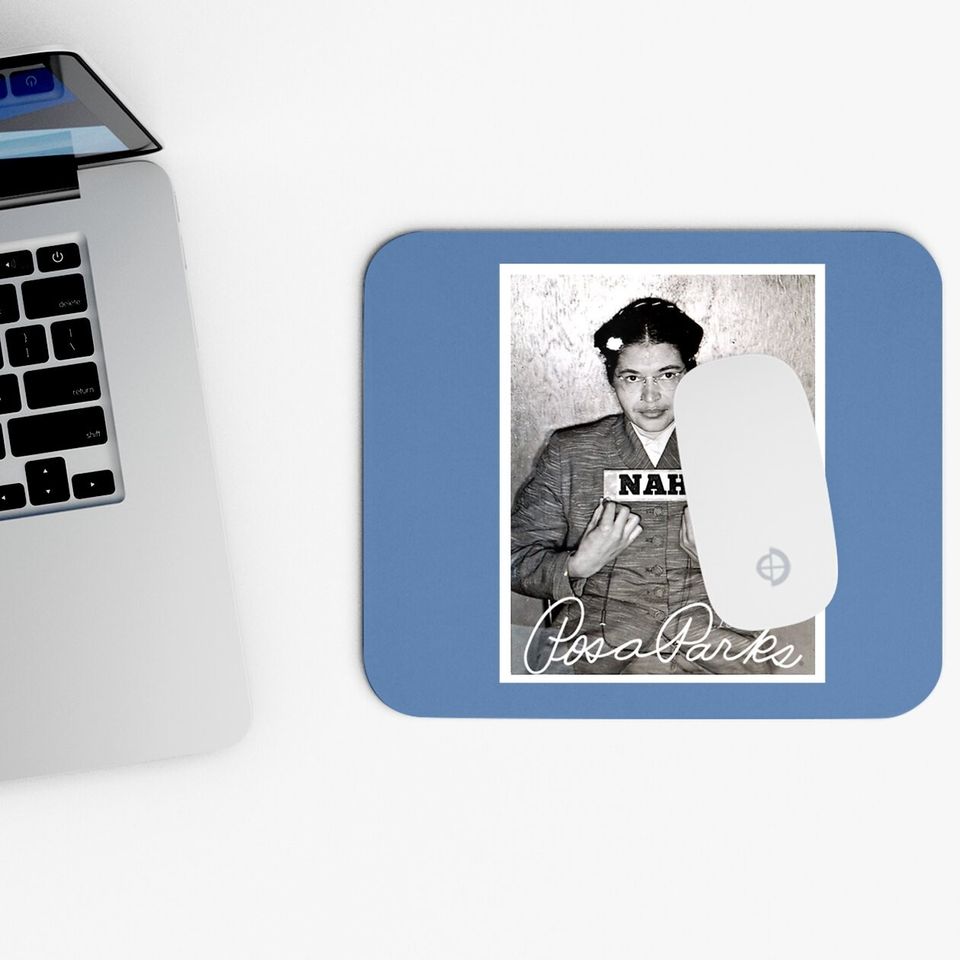 Nah Rosa Park Black History Mouse Pad