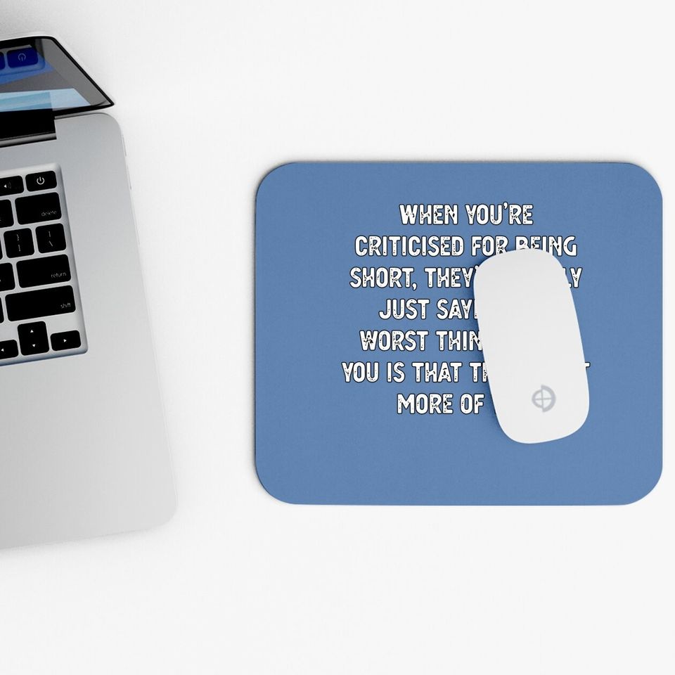 For Short People Short Person Mouse Pad