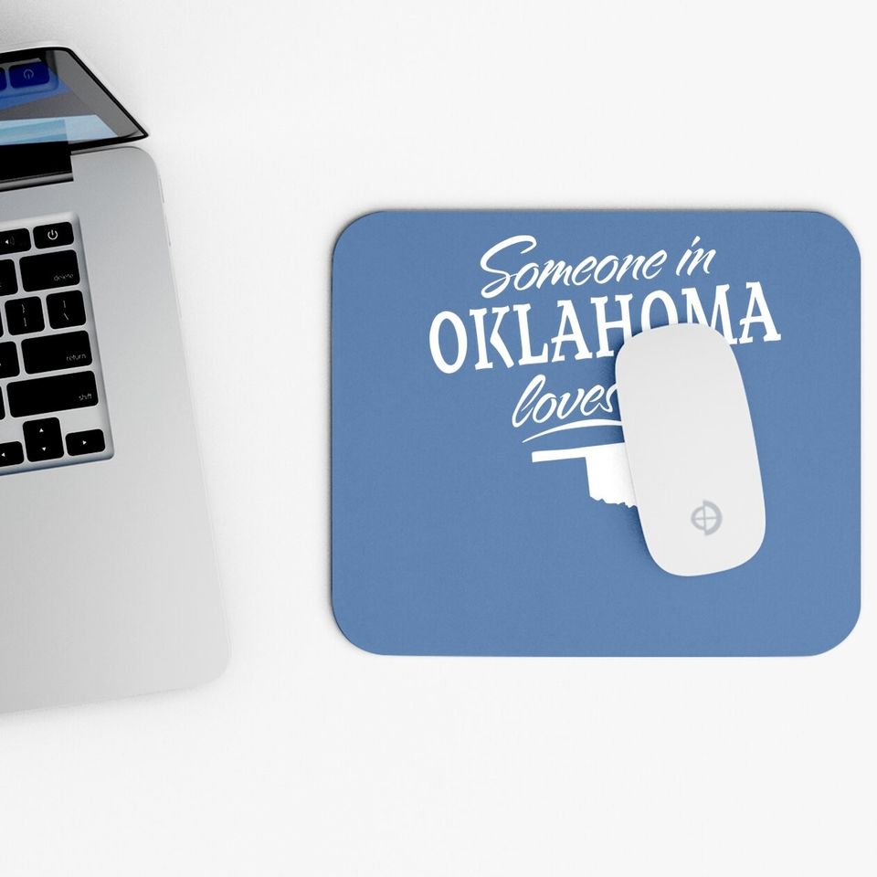 Someone In Oklahoma Loves Me Mouse Pad