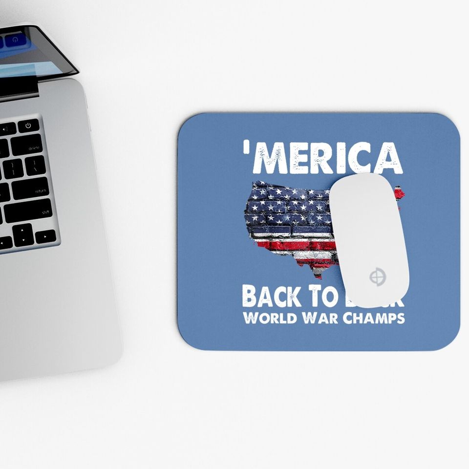 Merica-back-to-back-world-war-champs Mouse Pad