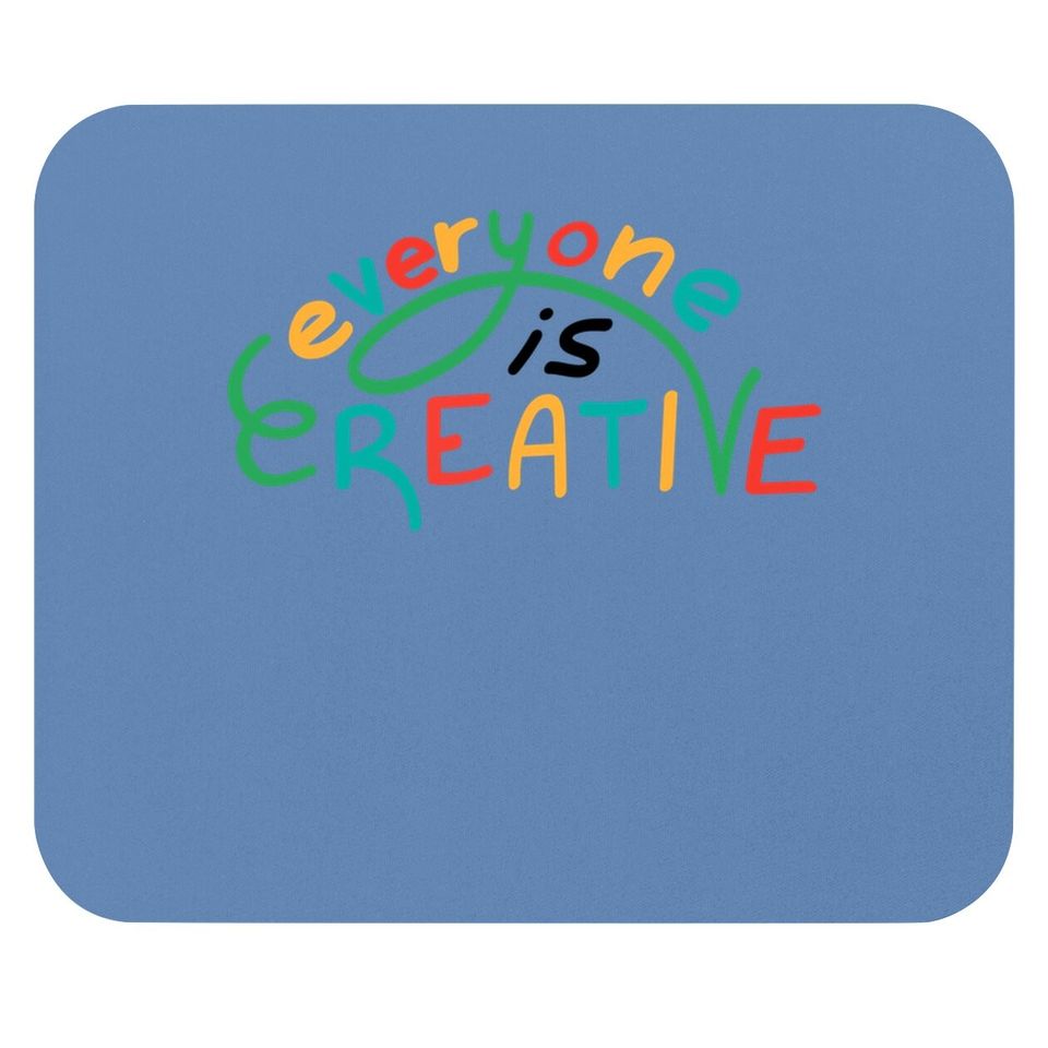Art Teacher Everyone Is Creative Mouse Pad