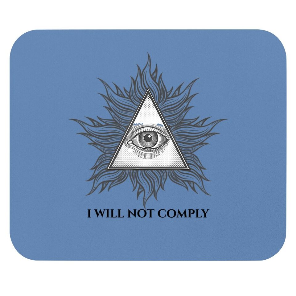 I Will Not Comply Illuminati Mouse Pad