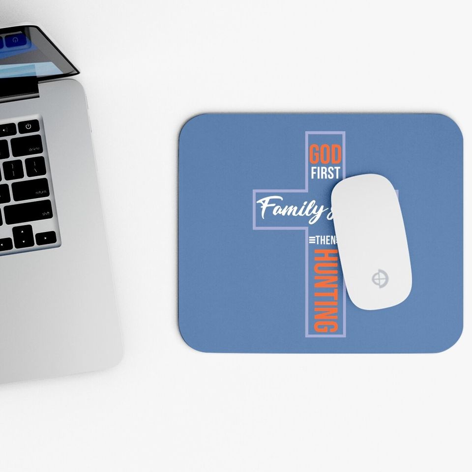 God First Family Second Then Hunting Mouse Pad