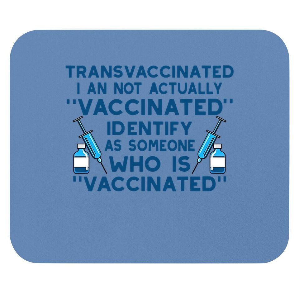 Funny Trans Vaccinated Funny Mouse Pad