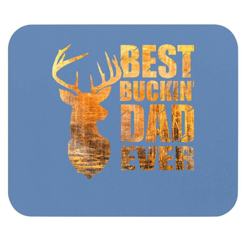 Best Buckin' Dad Ever Deer Hunting Mouse Pad