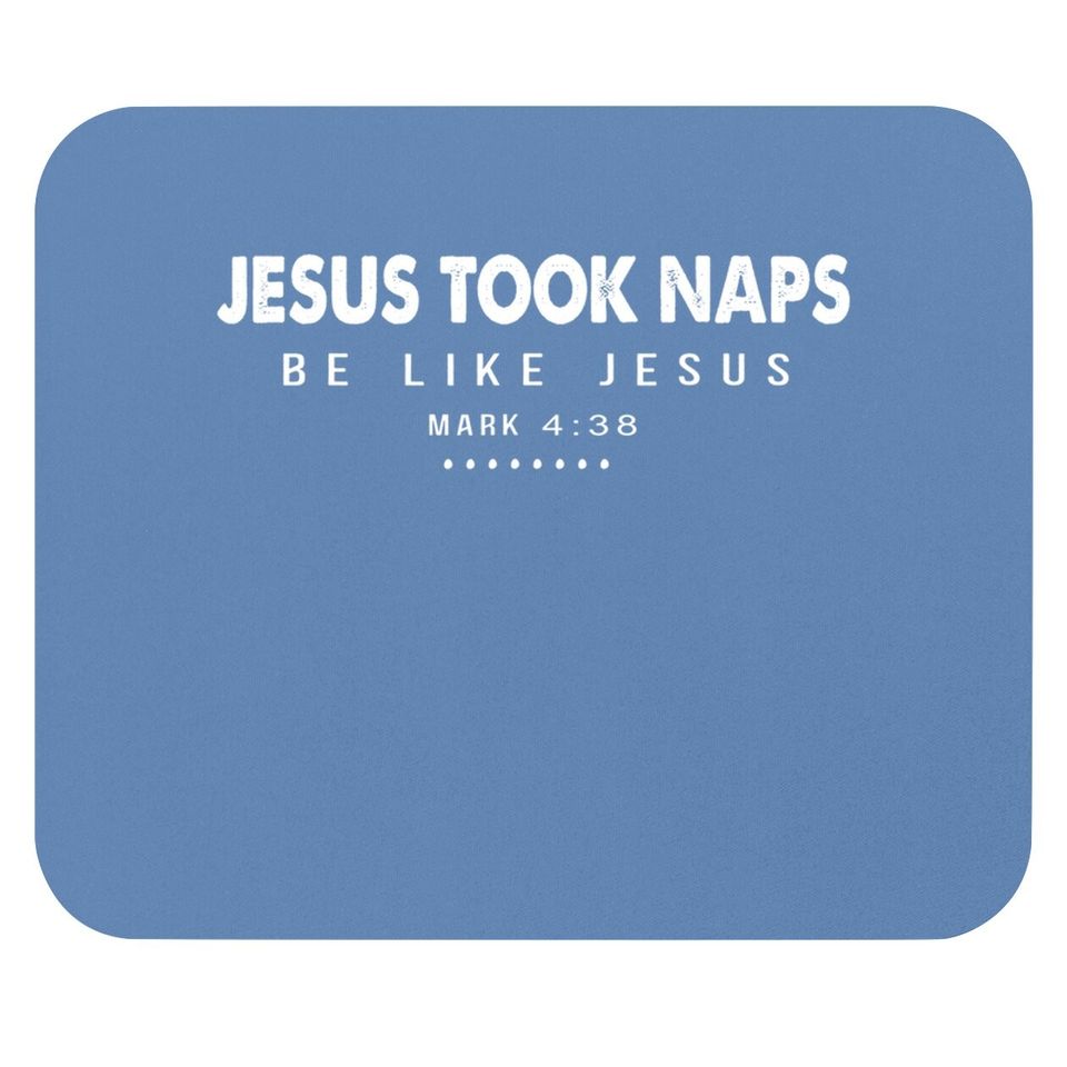 Jesus Took Naps Be Like Jesus, Christian Outfits Mouse Pad