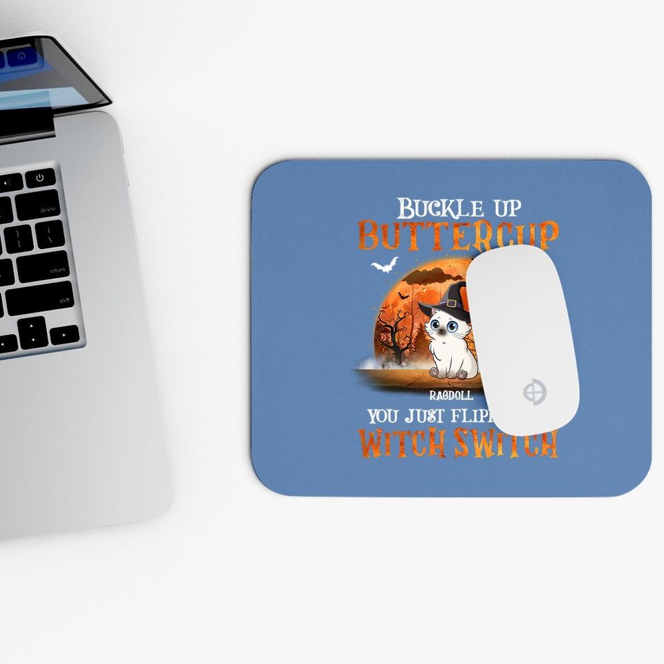 Buckle Up Buttercup You Just Flipped Up My Witch Switch Classic Mouse Pad