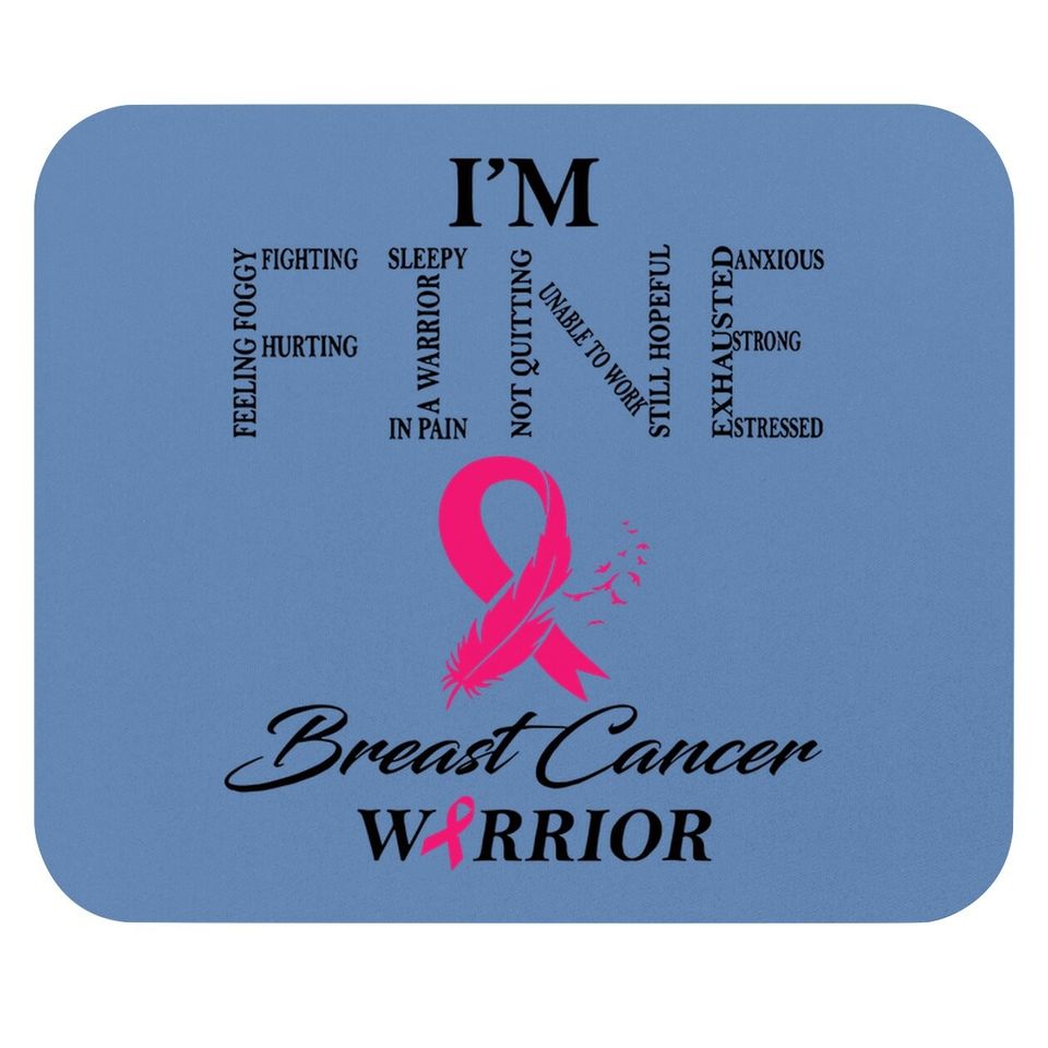 I'm Fine Breast Cancer Warrior Breast Cancer Awareness Mouse Pad