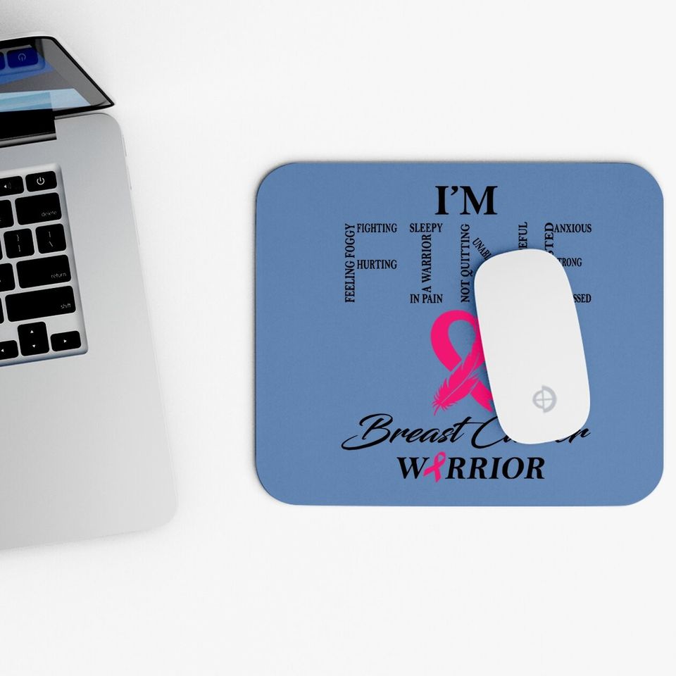 I'm Fine Breast Cancer Warrior Breast Cancer Awareness Mouse Pad