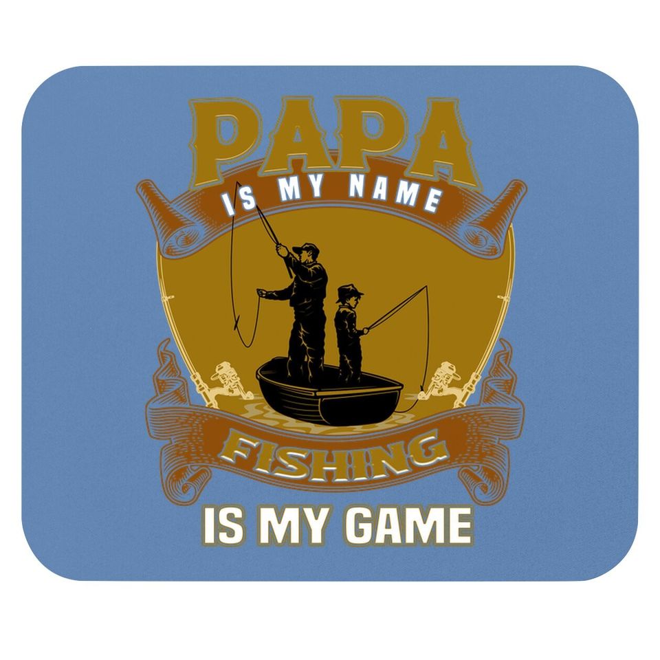 Papa Is My Name Fishing Papa Is My Game Mouse Pad