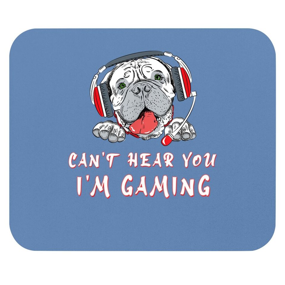 Can't Hear You I'm Gaming Headset Headphones Gamer Mouse Pad
