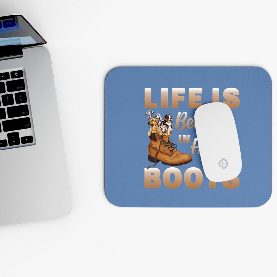 Life Is Better In Hiking Boots Brown Shoe Mouse Pad