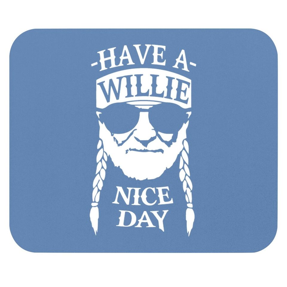 Have A Willie Nice Day Mouse Pad