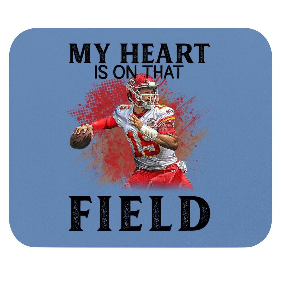 Patrick Mahomes Art My Heart Is On That Field Mouse Pad