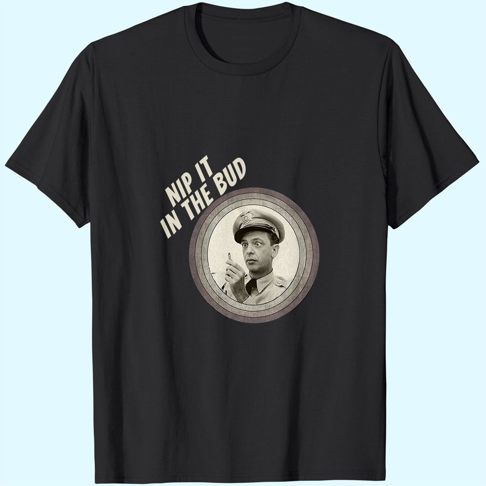The Andy Griffith Show Nip It in The Bud Retro Annes Unisex Tshirt
