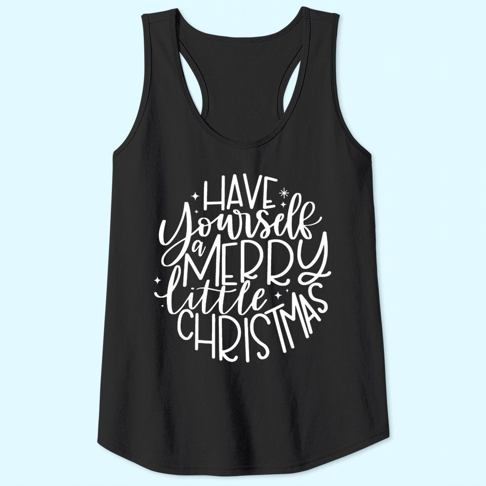 Have Yourself A Merry Little Christmas Circle Tank Tops