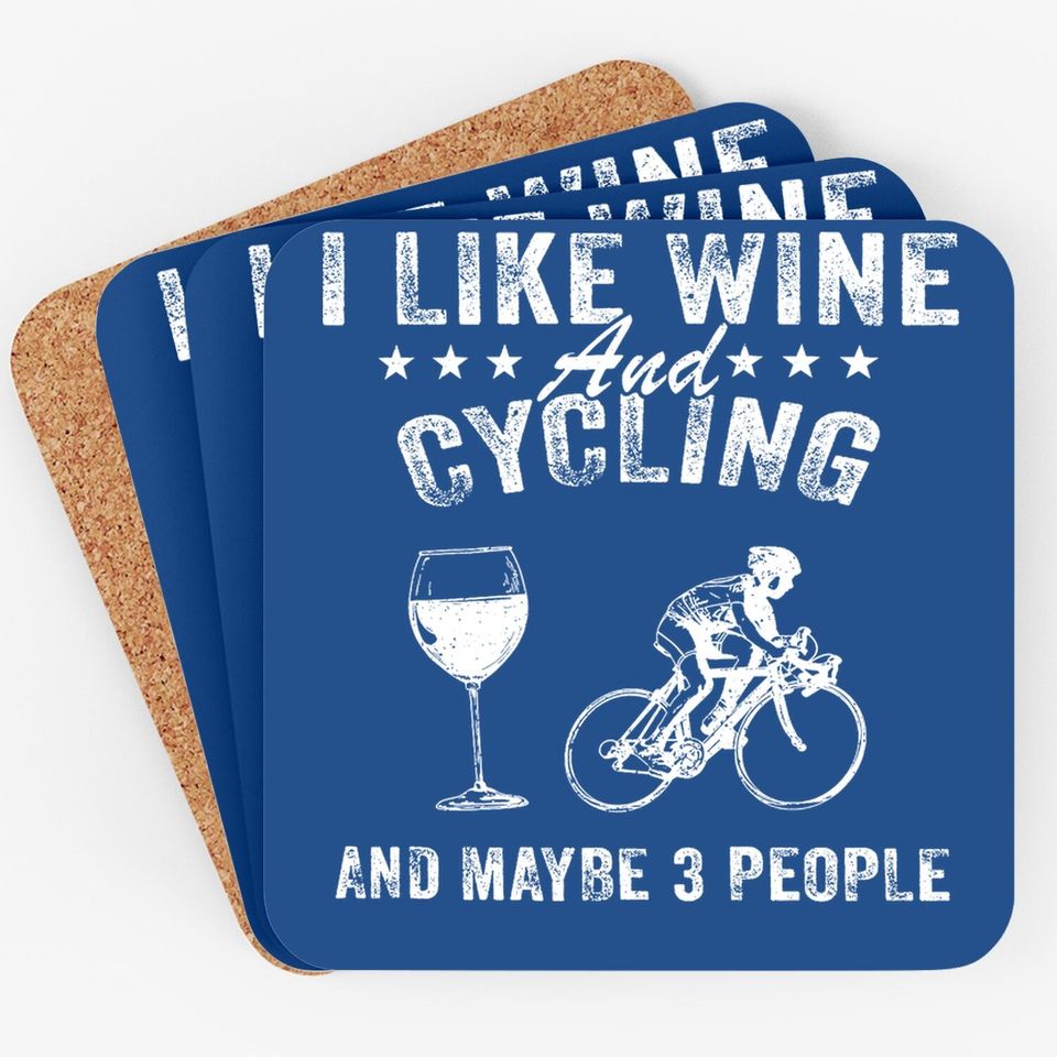 I Like Wine And Cycling And Maybe 3 People Coaster