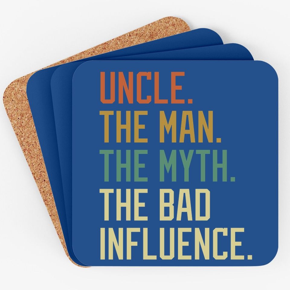 Uncle The Man The Myth The Bad Influence Brother Sibling Coaster