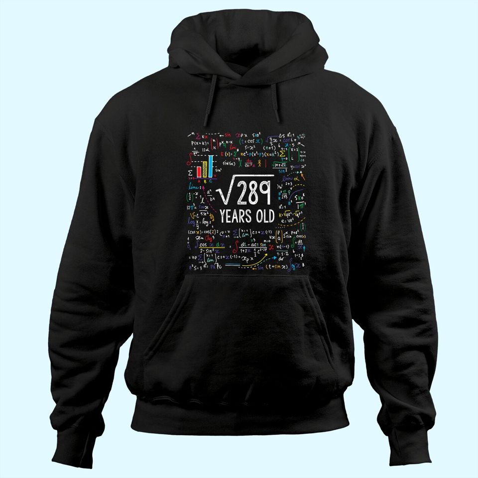 Square Root Of 289 17th Birthday 17 Year Old Gifts Math Bday Hoodie