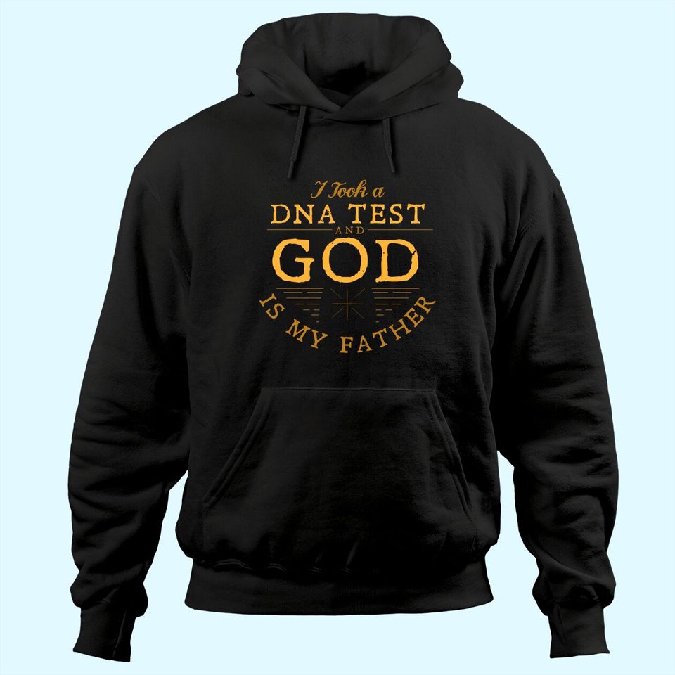 Men's Hoodie I Took DNA Test And God Is My Father