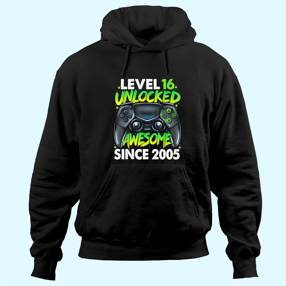 Level 16 Unlocked Awesome Since 2005 16th Birthday Gaming Hoodie