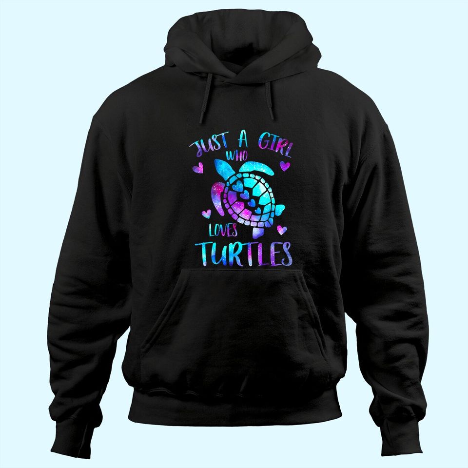 Just a Girl Who Loves Turtles Galaxy Space Sea Turtle Hoodie