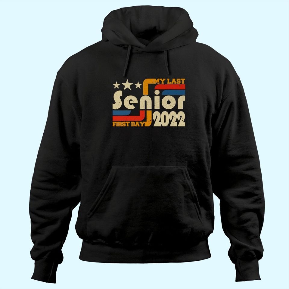 My Last First Day Senior, Back To School Class Of 2022 Hoodie