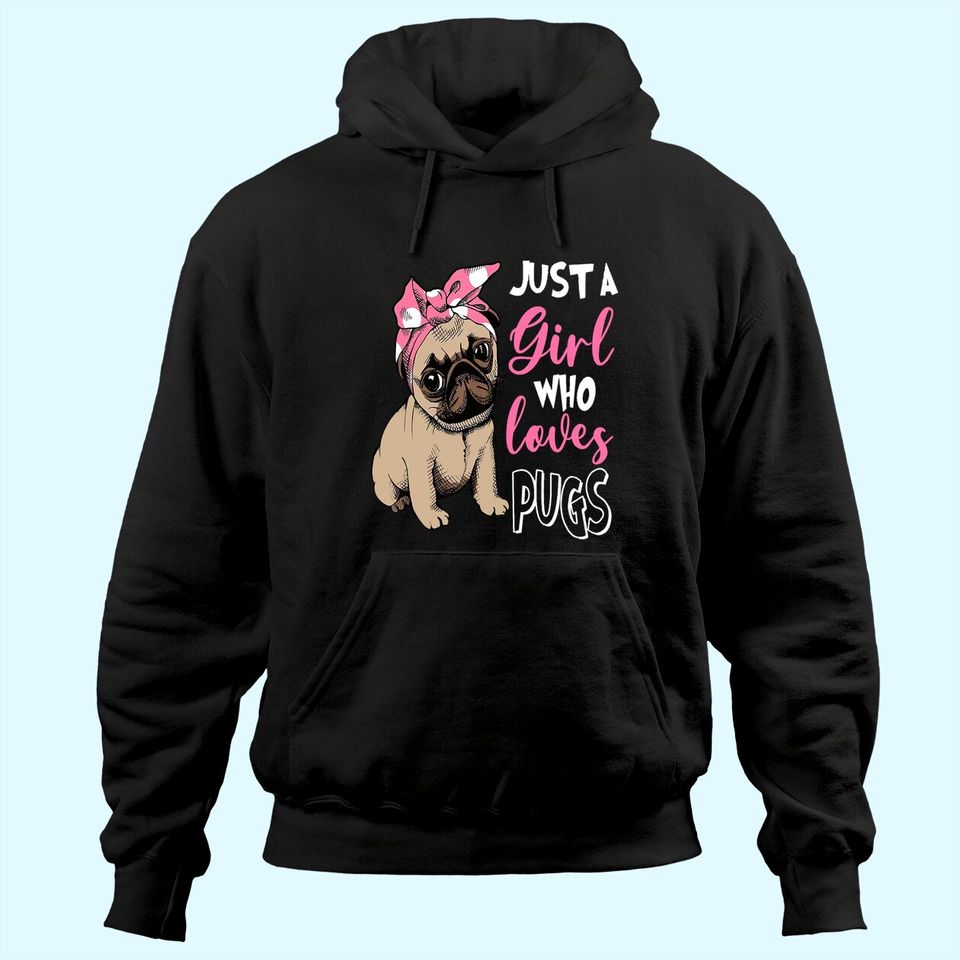 Just a Girl Who Loves Pug Dog Lover Gifts Hoodie