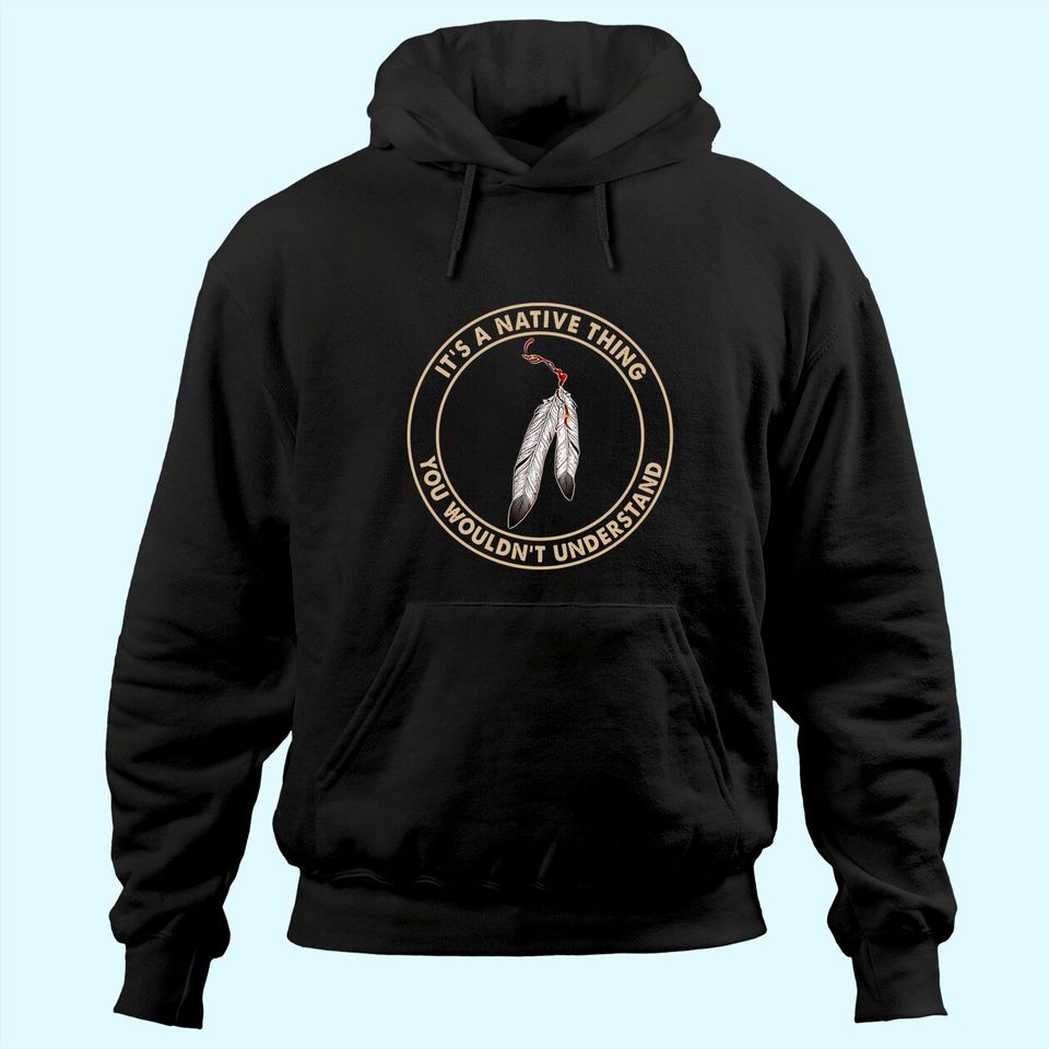 It's A Native Thing Classic Hoodie