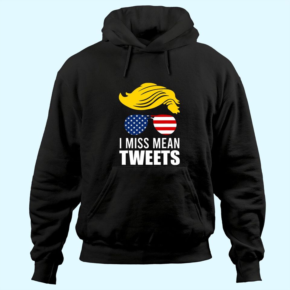 Trump Father's Day Gas Prices I Miss Mean Tweets July 4th Hoodie