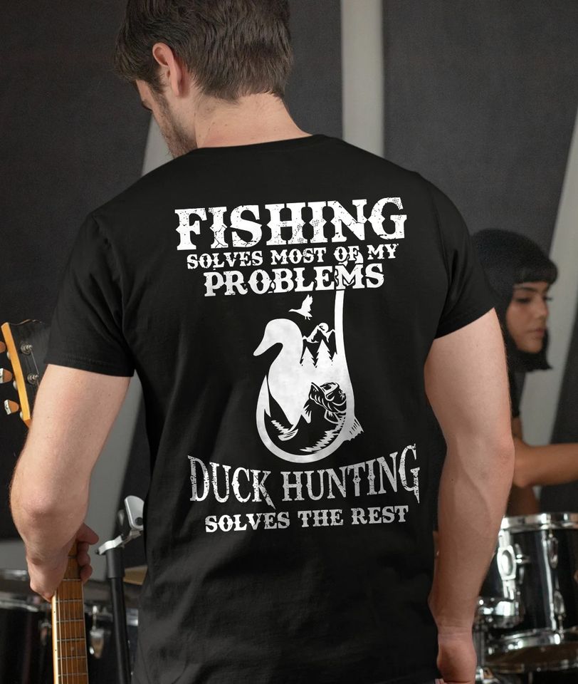 Fishing And Hunting Solves Problems Tshirt