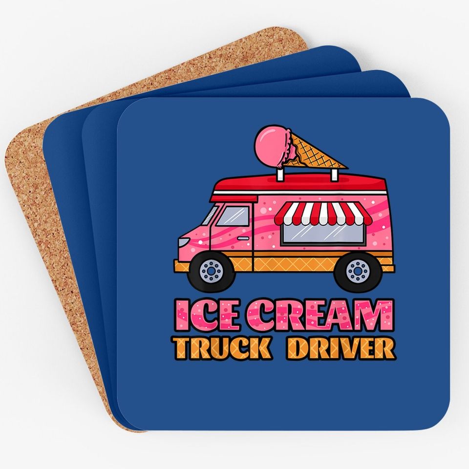 Ice Cream Truck Driver Sweet Frozen Dessert Sorbet Lover Coaster